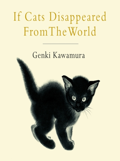 Title details for If Cats Disappeared From the World by Genki Kawamura - Available